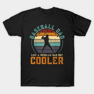 Baseball Dad Like A Regular Dad But Cooler Fathers Day T-Shirt